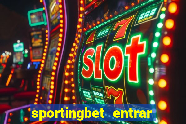 sportingbet entrar na minha conta